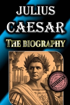 Paperback Julius Caesar: The Biography by History Horizon Book