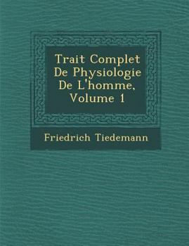 Paperback Trait Complet de Physiologie de L'Homme, Volume 1 [French] Book