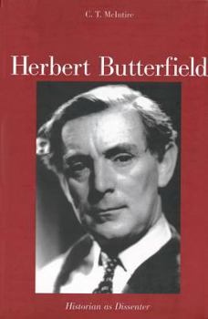 Hardcover Herbert Butterfield: Historian as Dissenter Book