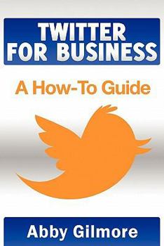 Paperback Twitter for Business: A How-To Guide Book