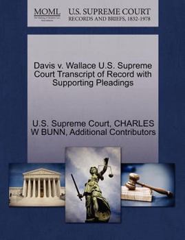 Paperback Davis V. Wallace U.S. Supreme Court Transcript of Record with Supporting Pleadings Book