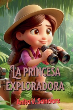 La Princesa Exploradora (Cuentos Infantiles) (Spanish Edition)