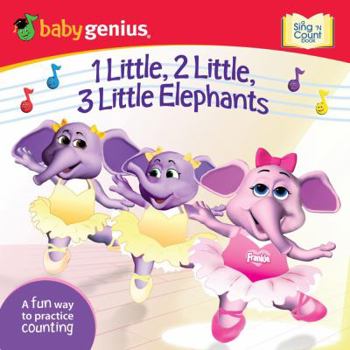 Board book 1 Little, 2 Little, 3 Little Elephants: A Sing 'n Move Book