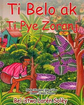 Hardcover Ti Belo Ak Ti Pye Zoranj (French Creole Edition) [French_Creole] Book