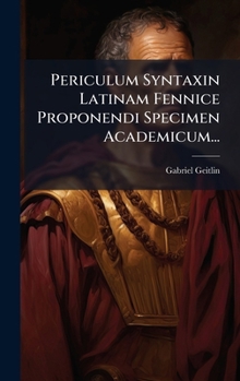 Hardcover Periculum Syntaxin Latinam Fennice Proponendi Specimen Academicum... [Latin] Book