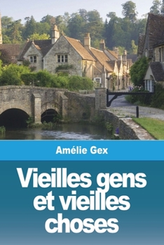 Paperback Vieilles gens et vieilles choses [French] Book