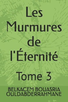 Les Murmures de l'Éternité: Tome 3 (French Edition)