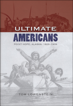 Paperback Ultimate Americans: Point Hope Alaska: 1826-1909 Book