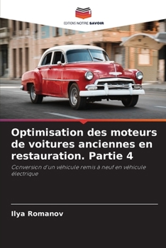 Paperback Optimisation des moteurs de voitures anciennes en restauration. Partie 4 [French] Book