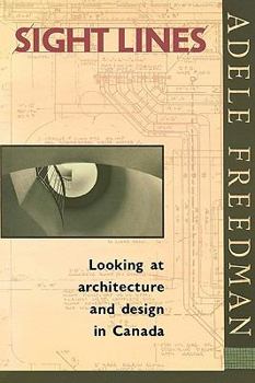Paperback Sight Lines: Looking at Architecture and Design in Canada Book