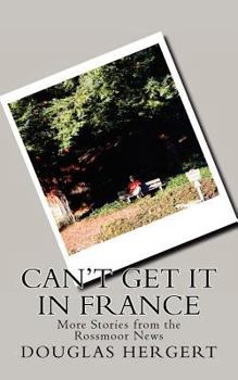 Paperback Can't Get It in France: More Stories from the Rossmoor News Book