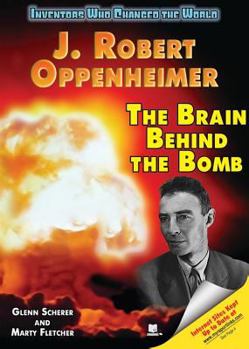 Library Binding J. Robert Oppenheimer: The Brain Behind the Bomb Book