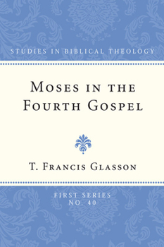 Paperback Moses in the Fourth Gospel Book