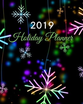 Paperback Holiday Planner 2019: Ultimate Holiday Shopping Journal Organizer for Busy People, ExpenseTracker and New Year's Eve Celebration Notebook Book