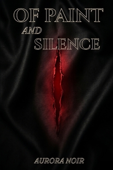 Paperback Of Paint And Silence: A Novel Where Every Brushstroke Hides a Secret Book