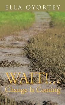 Paperback Wait!...Change Is Coming Book