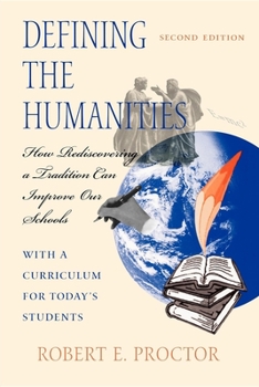 Paperback Defining the Humanities: How Rediscovering a Tradition Can Improve Our Schools, Second Edition with a Curriculum for Today's Students Book