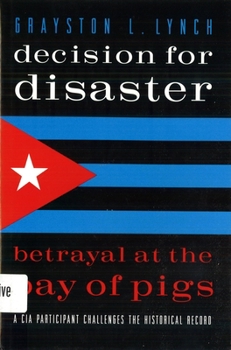 Paperback Decision for Disaster: Betrayal at the Bay of Pigs Book