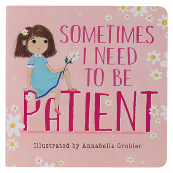 Board book Sometimes I Need to Be Patient - Mom & Me Series Book