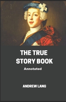 Paperback The True Story Book Annotated Book