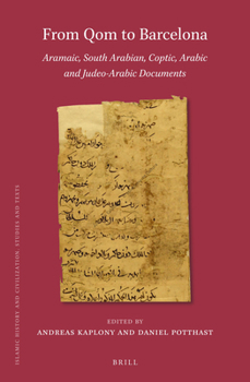 Hardcover From Qom to Barcelona: Aramaic, South Arabian, Coptic, Arabic and Judeo-Arabic Documents Book