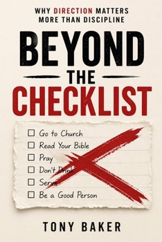 Beyond The Checklist: A Better Way to Follow Jesus