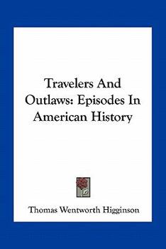 Paperback Travelers And Outlaws: Episodes In American History Book