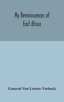 Hardcover My Reminiscences Of East Africa Book