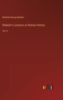 Hardcover Niebuhr's Lectures on Roman History: Vol. II Book