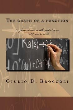Paperback The graph of a function: 56 functions with solutions + 120 exercises Book