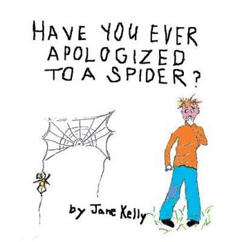 Paperback Have You Ever Apologized to a Spider? Book