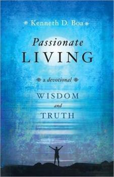 Passionate Living: Wisdom and Truth