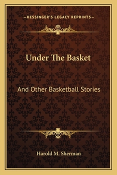 Paperback Under The Basket: And Other Basketball Stories Book