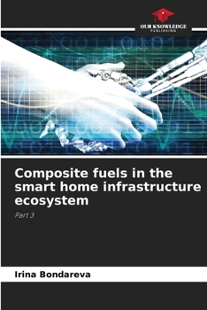 Paperback Composite fuels in the smart home infrastructure ecosystem Book