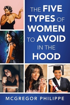 Paperback The Five Types of Women to Avoid in the Hood Book