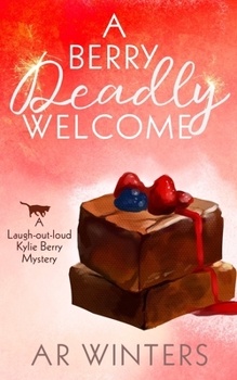 Paperback A Berry Deadly Welcome: A Laugh-Out-Loud Kylie Berry Mystery Book