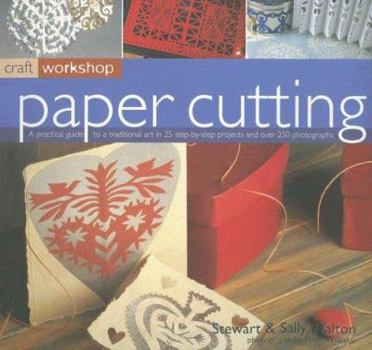 Paperback Paper Cutting: A Practical Guide to a Traditional Art in 25 Step-By-Step Projects and Over 250 Photographs Book