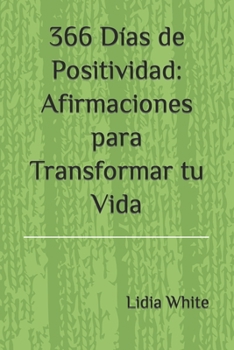 Paperback 366 Días de Positividad: Afirmaciones para Transformar tu Vida [Spanish] Book