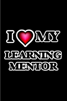 Paperback I love my learning mentor: Mentor Notebook journal Diary Cute funny humorous blank lined notebook Gift for student school college ruled graduatio Book