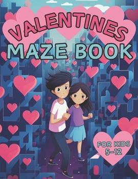 Paperback Valentines Maze Book: 30+ Fun Mazes For Kids Age 5-12 Book