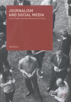 Hardcover Journalism and Social Media: Practitioners, Organisations and Institutions Book