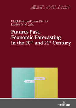 Hardcover Futures Past. Economic Forecasting in the 20th and 21st Century Book