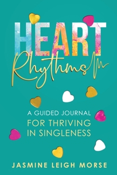 Paperback Heart Rhythms: A Guided Journal for Thriving in Singleness Book