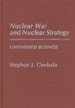 Hardcover Nuclear War and Nuclear Strategy: Unfinished Business Book