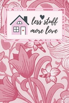 Paperback Less Stuff More Love: Tiny House Planning Notebook Journal Book