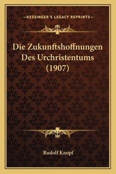 Paperback Die Zukunftshoffnungen Des Urchristentums (1907) [German] Book