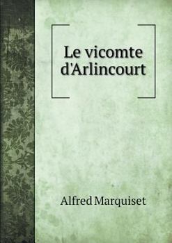 Paperback Le vicomte d'Arlincourt [French] Book