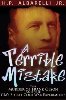 Paperback A Terrible Mistake: The Murder of Frank Olson and the Cia's Secret Cold War Experiments Book