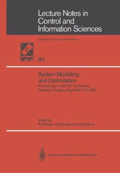 Paperback System Modelling and Optimization: Proceedings of the 12th Ifip Conference, Budapest, Hungary, September 2-6, 1985 Book