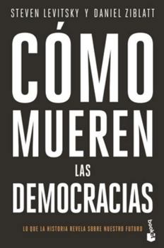 Paperback Cómo Mueren Las Democracias / How Democracies Die [Spanish] Book